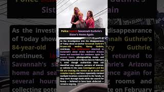 Police Search Savannah Guthrie's Sister's Home Again #SavannahGuthrie #shorts