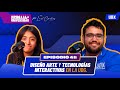Ep. 41 Diseño, Artes y Tecnologías Interactivas. (UDG)