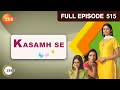 Kasamh Se   Full Ep   515   Bani Jai Pia Rano Meera Vicky tarun Jigyasa Ganga   Zee TV