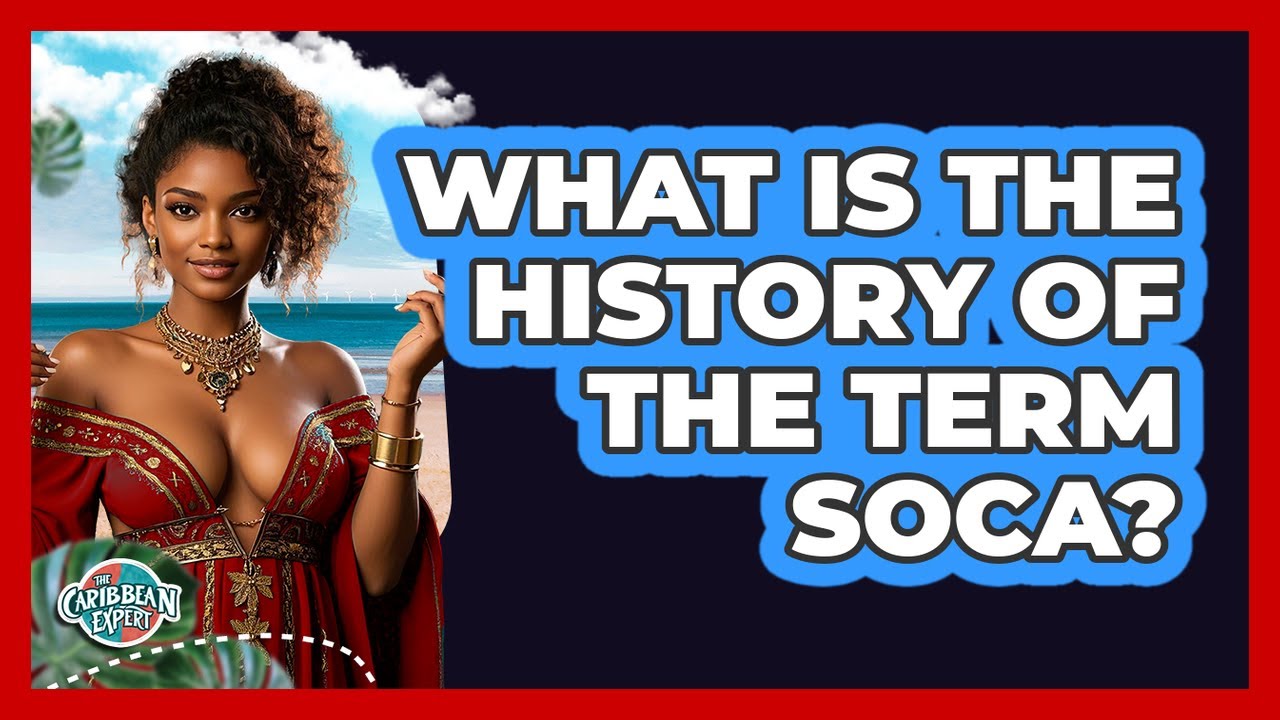 What Is The History Of The Term Soca?