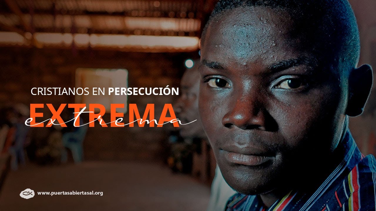Cristianos en persecución extrema