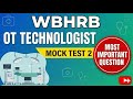 WBHRB OT Technology Mock Test 2 | Most Important MCQs |OT Technician Exam |OT Technician Recruitment