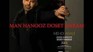 MEHDI ASADI _ MAN HANOOZ DOSET DARAM