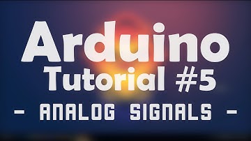 👨🏼‍💻✔️ Arduino Tutorial #5  -  Analog Signals