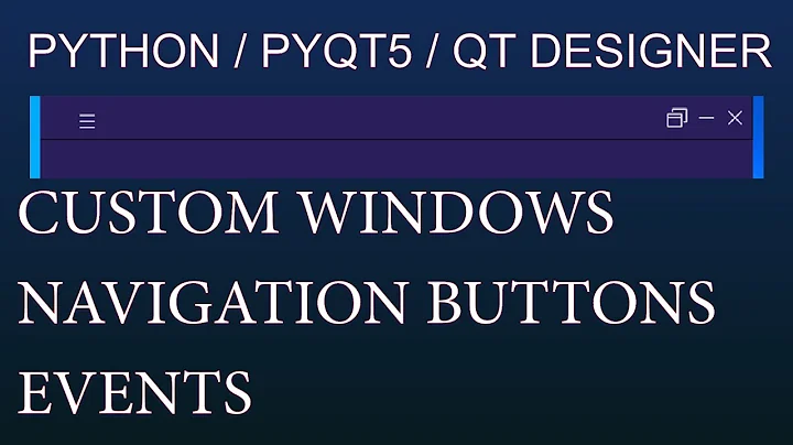 #4 Python Custom Window Navigation Buttons | Events, QT Designer, Pyqt5, Pyside2 Modern UI