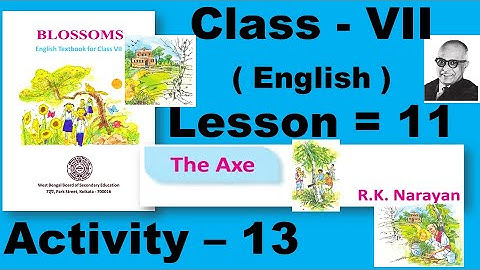 Class Seven / 7 / VII The Axe Lesson 11 English Activity 13 Blossoms Book Question Answer WB