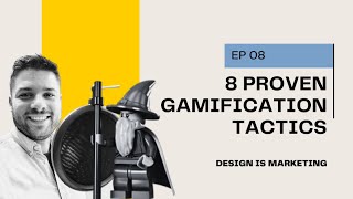 EP 08 Eight Proven Gamification Tactics You Can Use Right Now