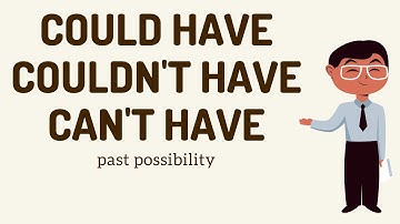 Could Have| Couldn