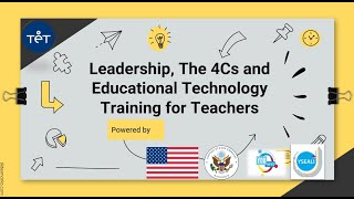 Day 1 - Leadership, The 4Cs and Educational Technology Training for Teachers