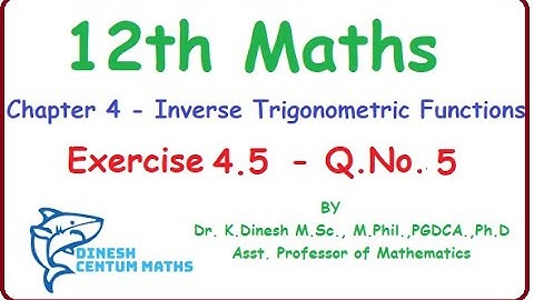 12th Maths | Chapter 4 - Exercise 4.5 - Q.No - 5 | Inverse Trigonometric Functions