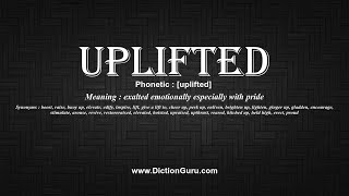How to Pronounce uplifted with Meaning Phonetic Synonyms and Sentence Examples