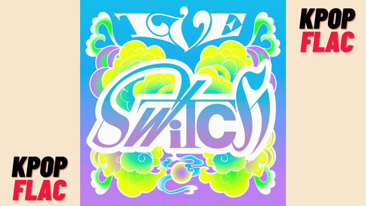 [FLAC/Lossless] Download IVE - HEYA | IVE SWITH (Full Album) FLAC HiRes