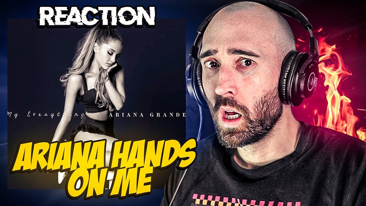 ARIANA GRANDE - HANDS ON ME [FIRST TIME REACTION]
