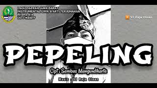 PEPELING. Instrumental Lirik & Arti Terjemahan Lagu Daerah Sunda - Jawa Barat. Musik : VJ Raja Oloan