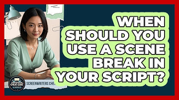 When Should You Use A Scene Break In Your Script? - Screenwriter