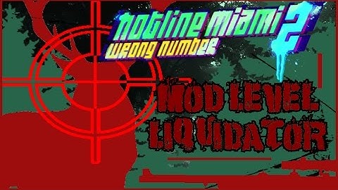 Hotline Miami 2 Mod Level "Liquidator"