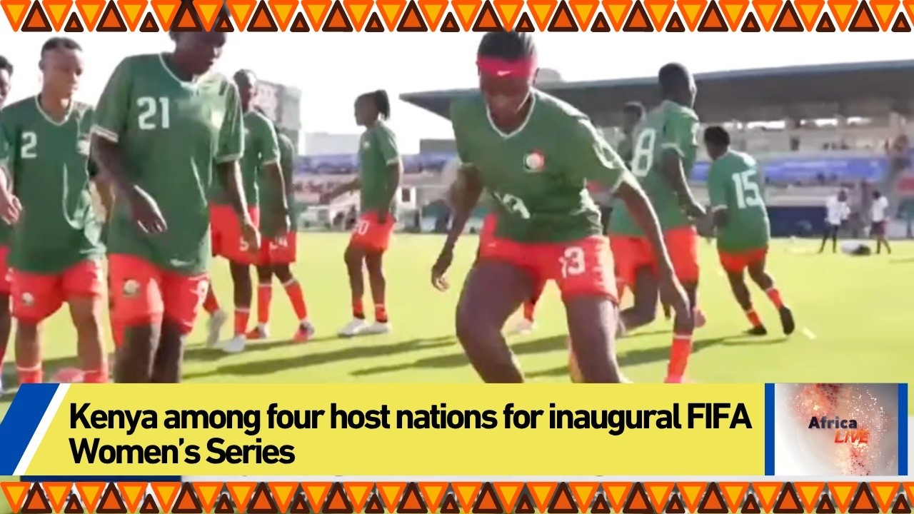 Kenya among four host nations for inaugural FIFA Women’s Series