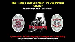 Podcast Episode #39 The Challenges Faced by Rural Volunteer Fire Companies with Chief Justin Bailey