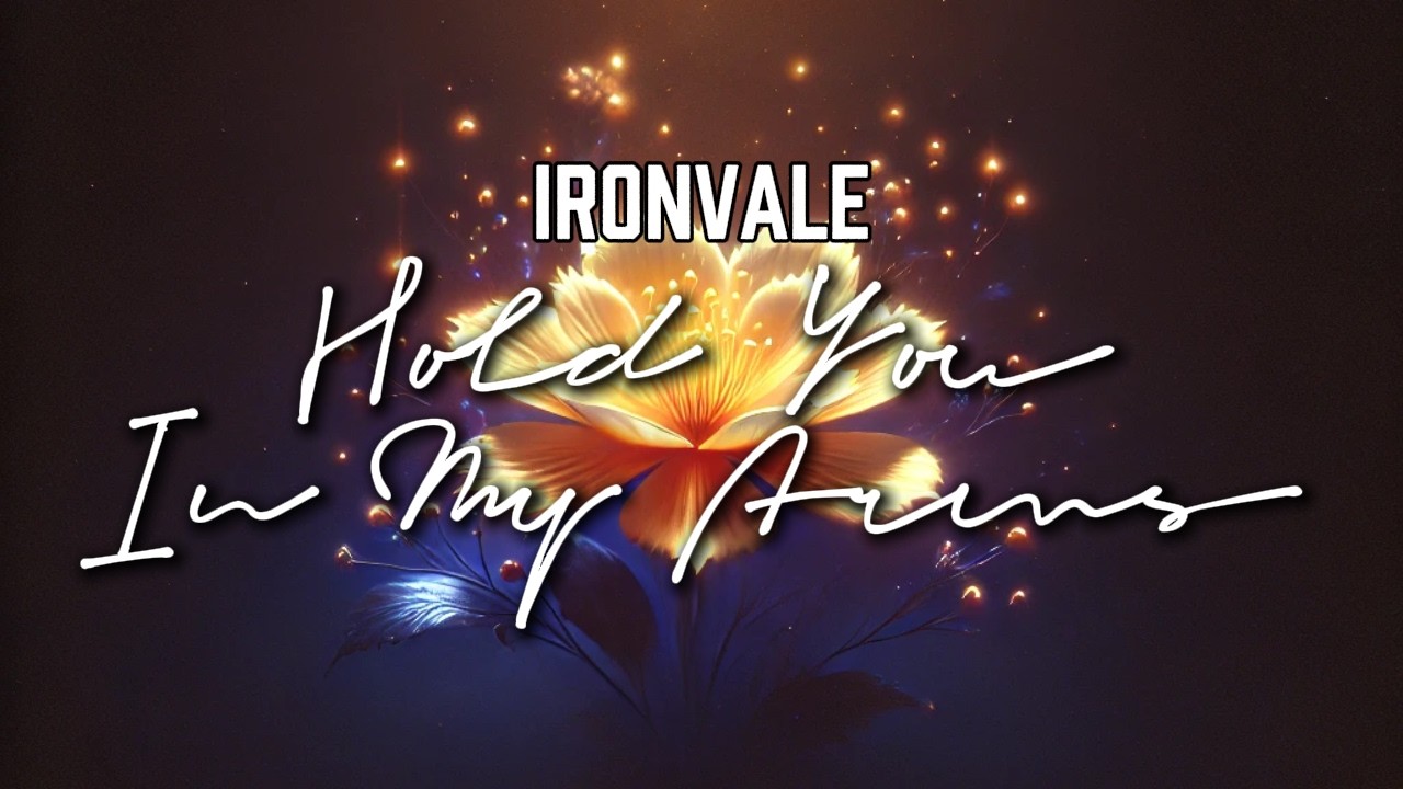 Watch Ironvale - Hold You In My Arms (Lyric Video) on YouTube Watch Ironvale - Hold You In My Arms (Lyric Video) on YouTube