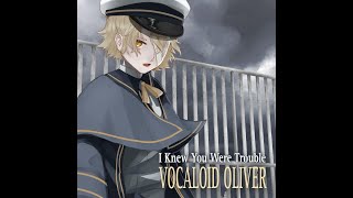 I knew you were trouble