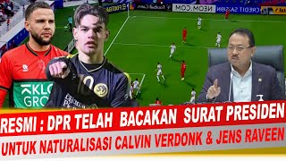 Resmi : Dpr Telah Bacakan Surat Presiden Untuk Naturalisasi Calvin Verdonk & Jens Raveen