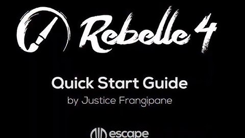 Rebelle 4 Quick Start Guide - All the things you want to know how to do right now