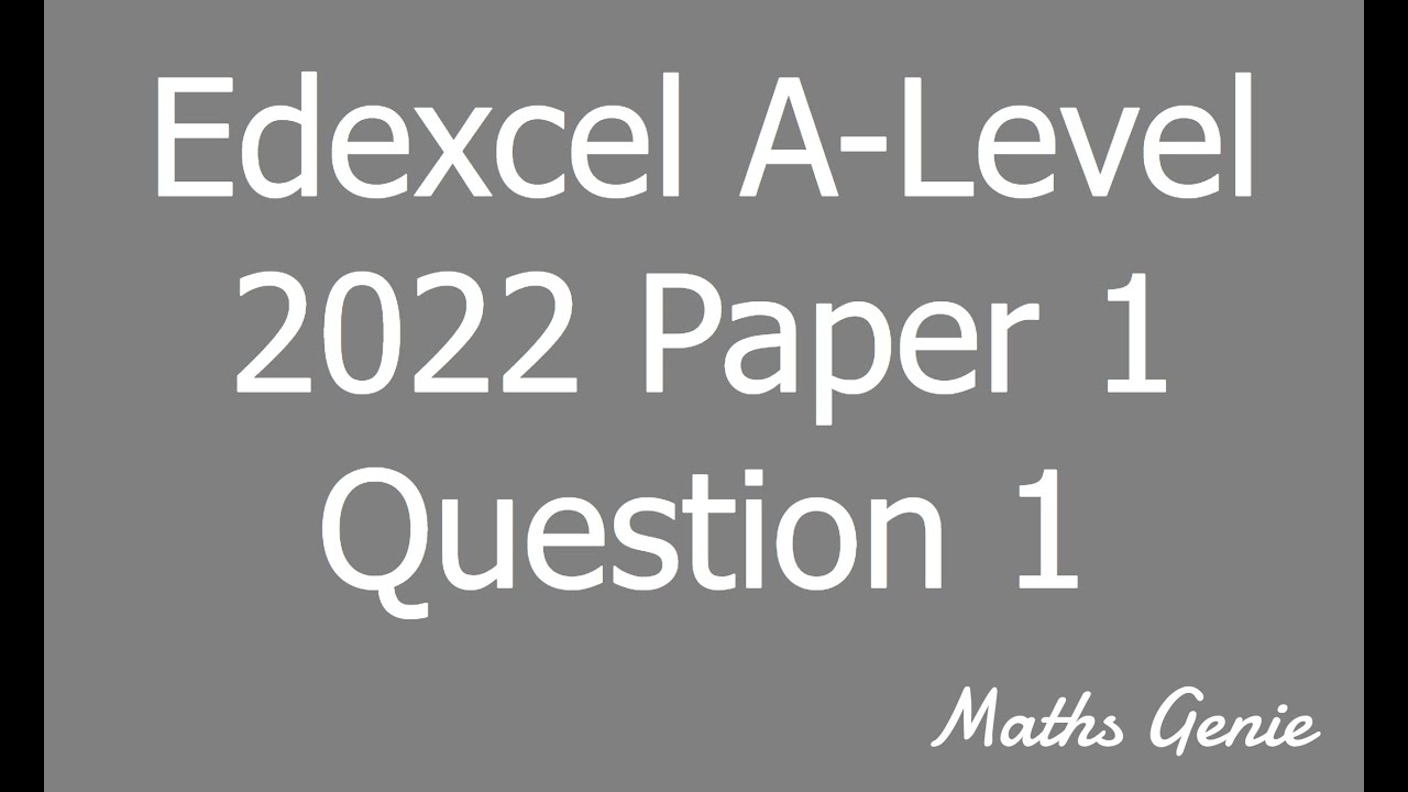 Edexcel A Level 2022 Paper 1 Question 1 - YouTube
