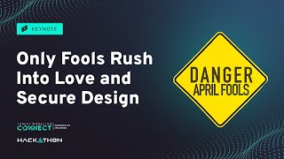 Only Fools Rush into Love and Secure Design by Avi Douglen - Threat Modeling Hackathon 2025 Keynote