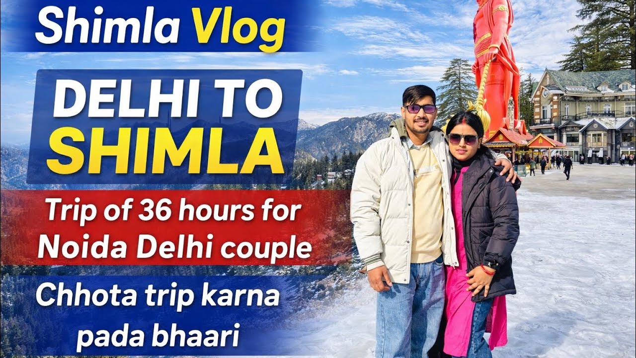 Shimla Vlog Series – 1 | Delhi to Shimla | 36 Hours Short Trip | Trip For Noida Delhi Couple