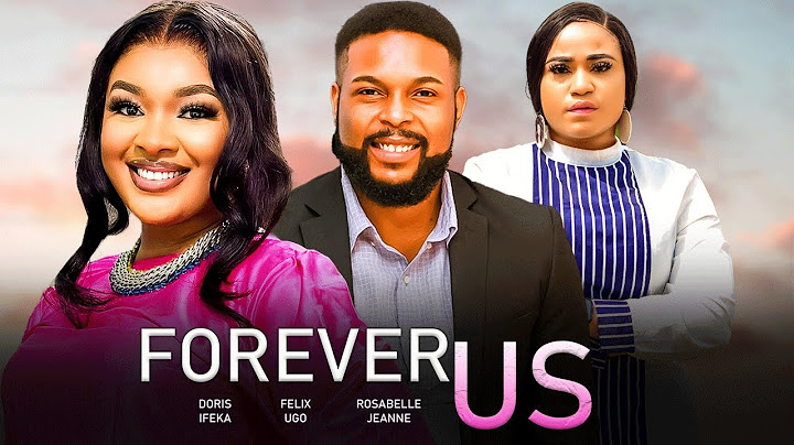 FOREVER US (New Released) - DORIS IFEKA,FELIX UGO, ROSABELLE JEANNE 2025 Latest Nigerian Movie