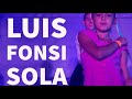 Luis Fonsi - Sola | Dance Show