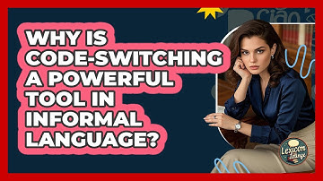 Why Is Code-switching A Powerful Tool In Informal Language? - Lexicon Lounge