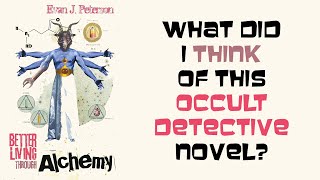 My Review of Better Living Through Alchemy by Evan J. Peterson