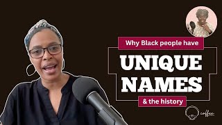 Why Black People Have Unique Names