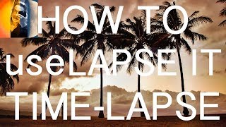 How To: Lapse It Tutorial Time Lapse photography on SmartPhone screenshot 4
