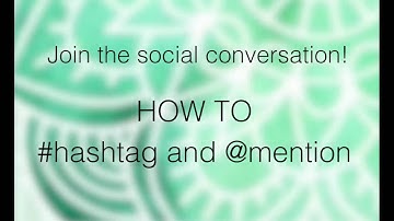 Hashtag and Mention Tutorial