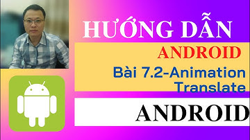 Lab7.3 - Animation Translate trong lập trình android - Hướng dẫn lập trình android cơ bản