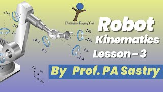 Robot Kinematics | Lesson 3 | by Prof. PA Sastry