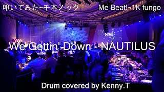 We Gettin' Down - NAUTILUS