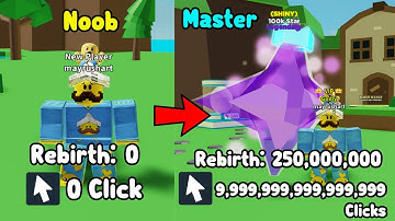 Went From Noob To Master In Clicking Simulator 2.0! Earned 250 Million Rebirth