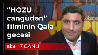 “HOZU cangüdən” filminin Qala gecəsində baş verənlər – 7 Canlı