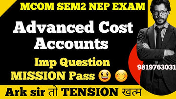 Advanced Cost account |Mcom sem3 nep| |Mumbai University exam |Atkt exam 2025 |Imp Question