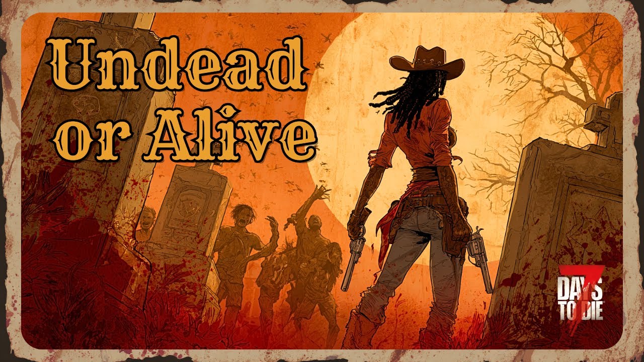 Undead or Alive: More Wild West Mod 🤠💀| 7 Days to Die