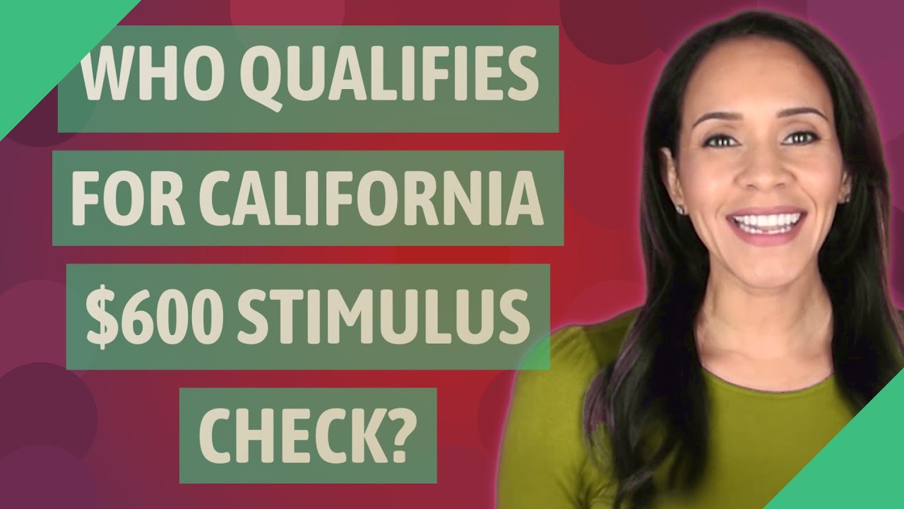Who qualifies for California $600 stimulus check?