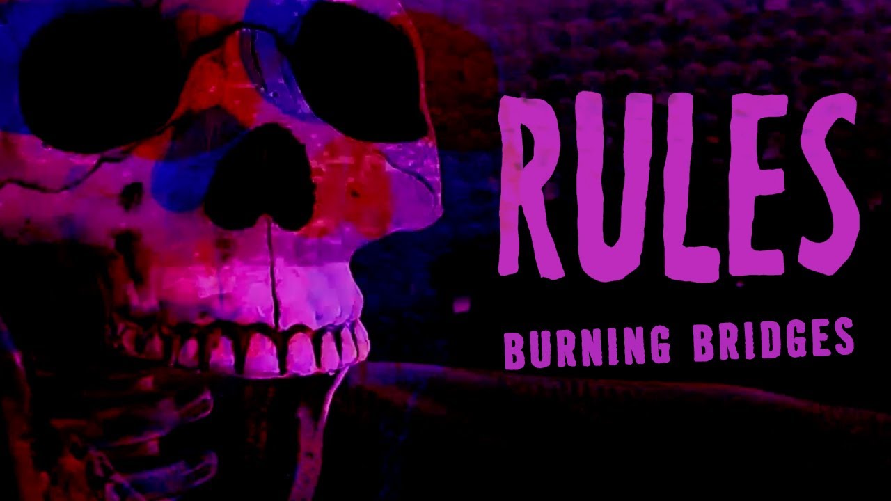 Rules - Burning Bridges (official video)