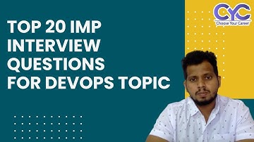 Top 20 imp interview questions for DevOps topic | CYC | Vanya Raj