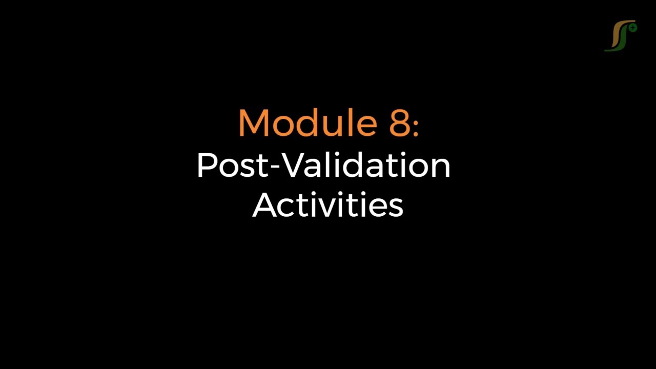 Module 8: Post Validation Activities - YouTube