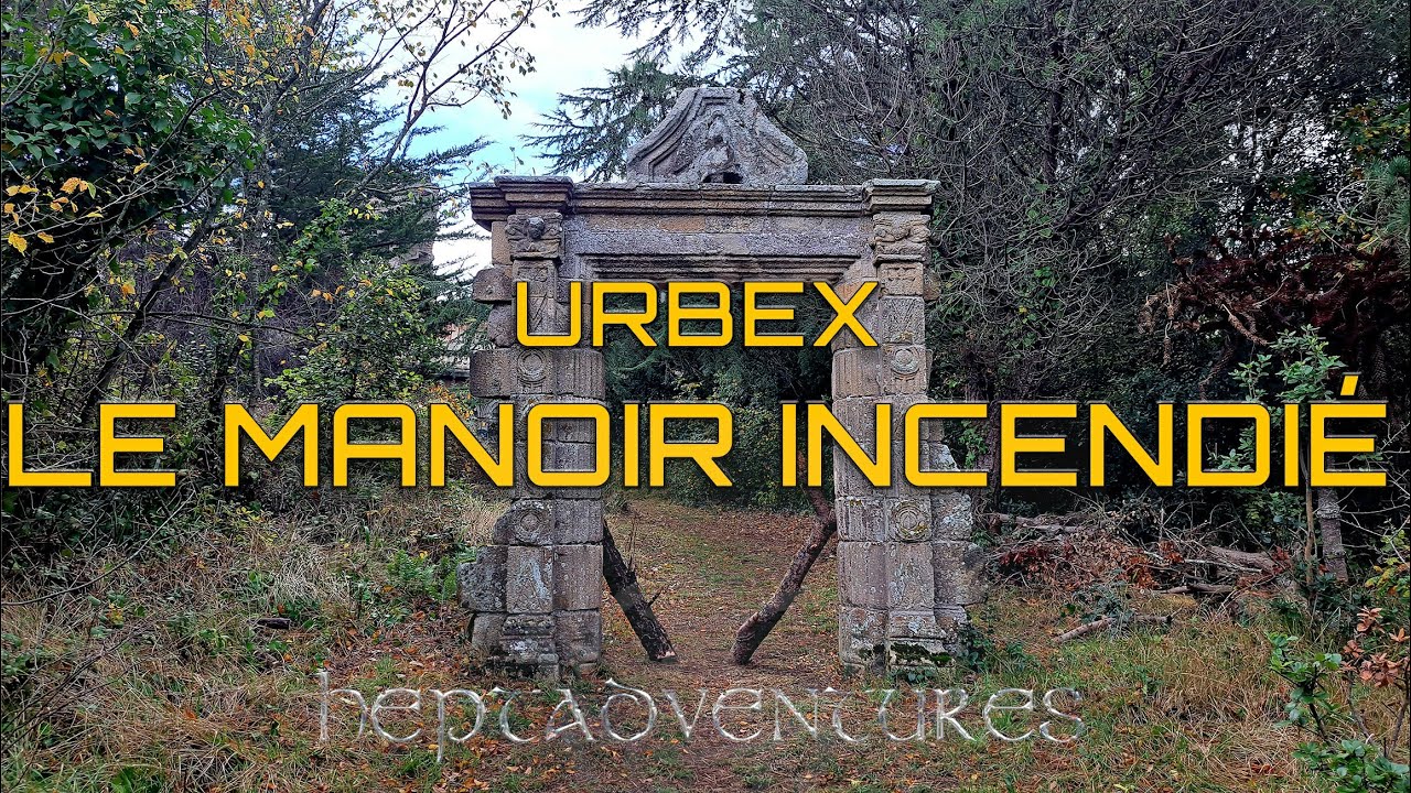 Urbex - Le Manoir incendié
