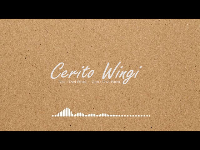 Dwi Putra - Cerito Wingi [Official] class=