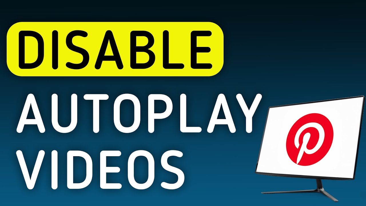 How To Disable Autoplay Videos On Pinterest On PC (New Update)